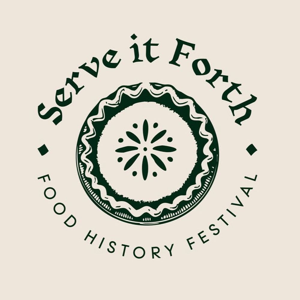 Serve It Forth Food History Festival