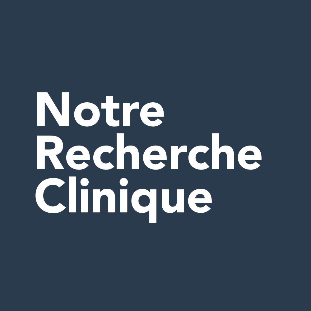 Notre Recherche Clinique