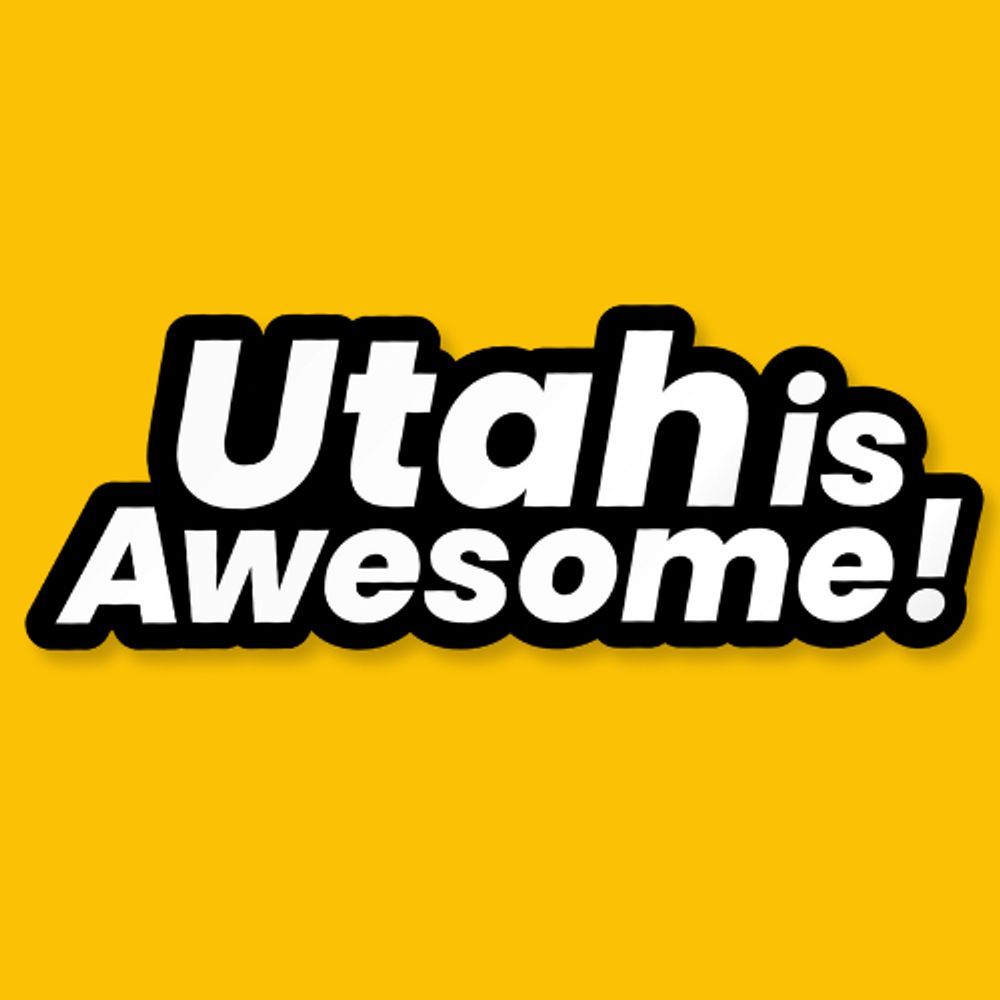 UTAH IS AWESOME