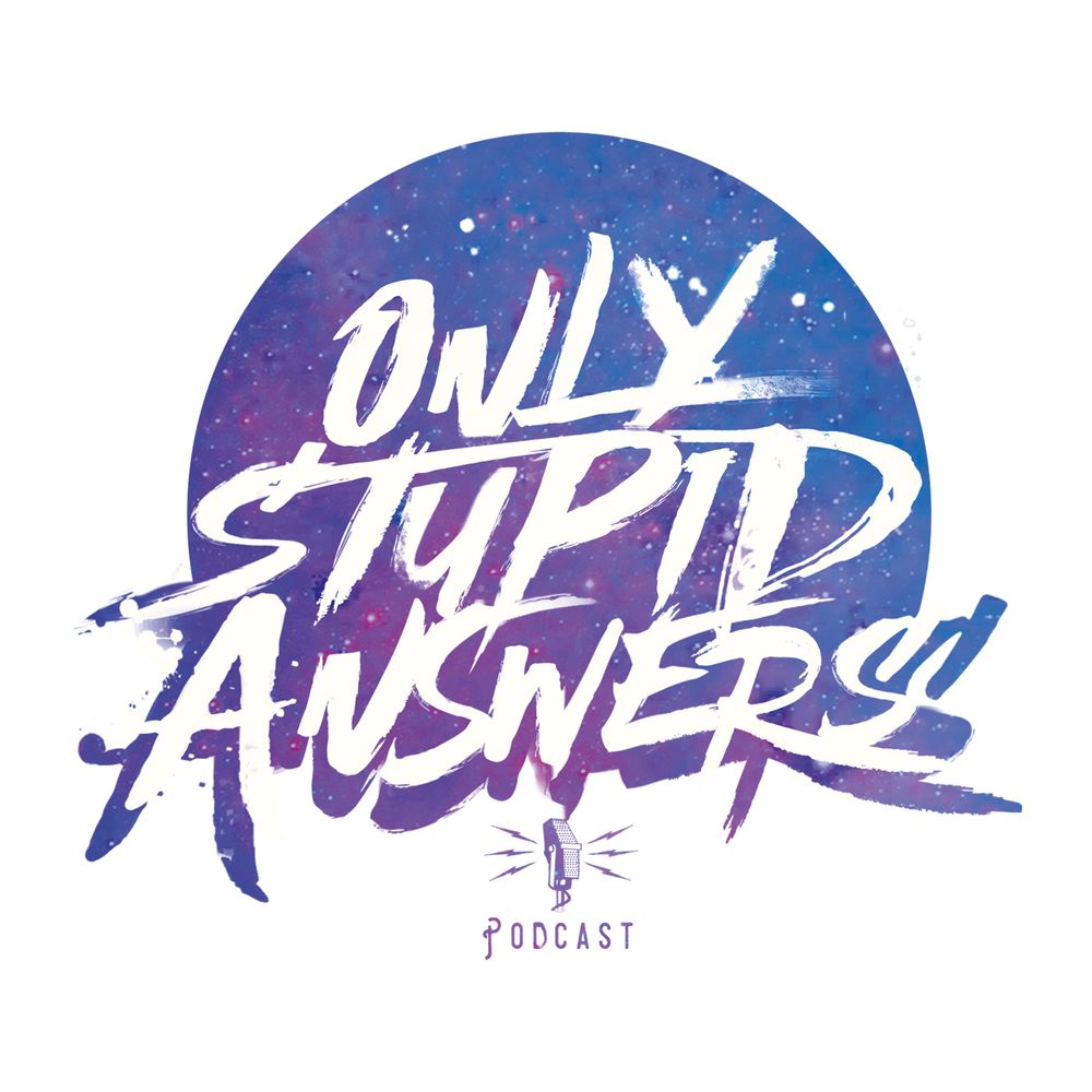 Only Stupid Answers