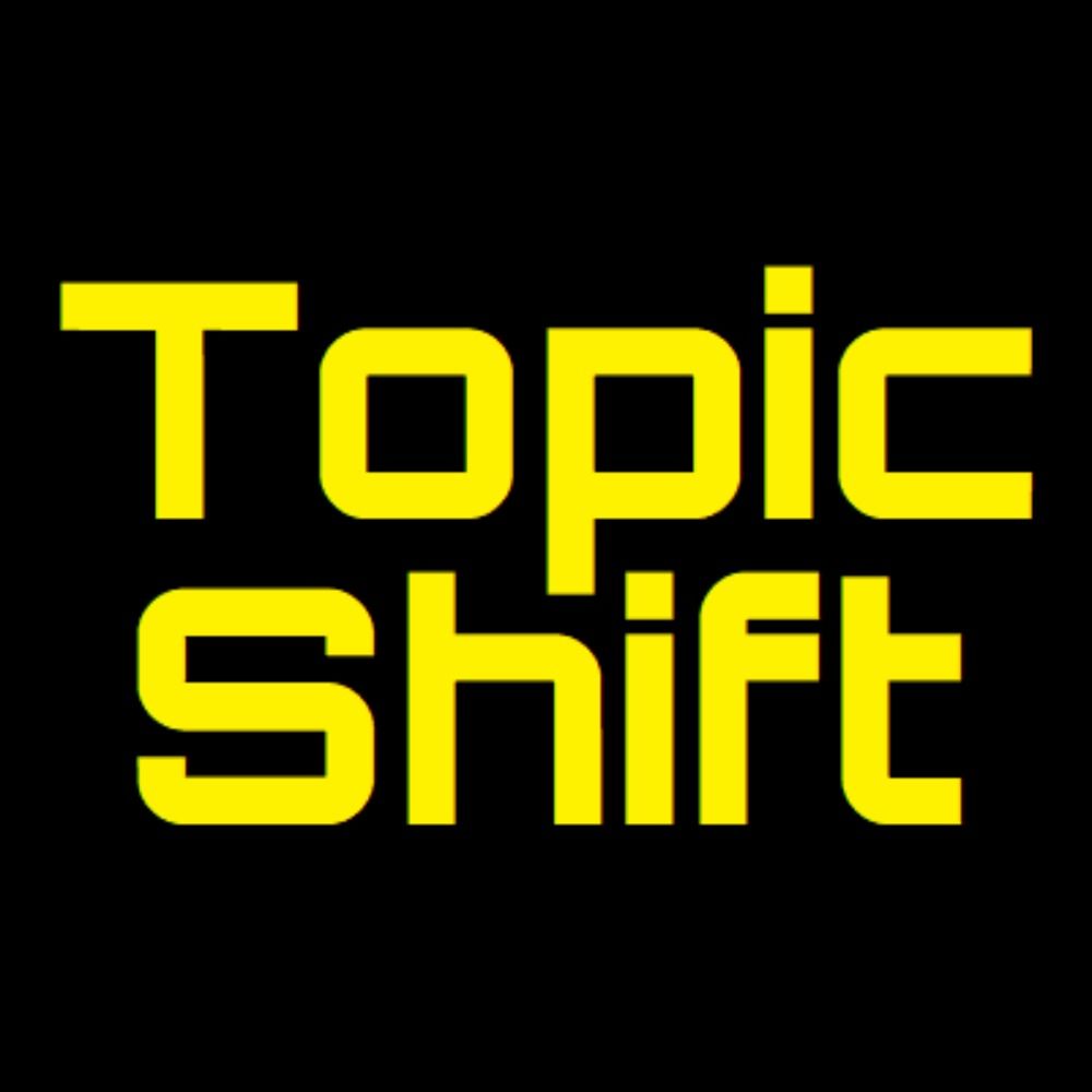 Topic Shift