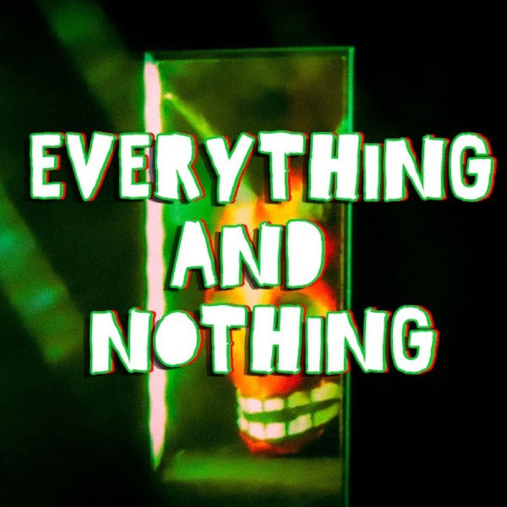 Everything and Nothing