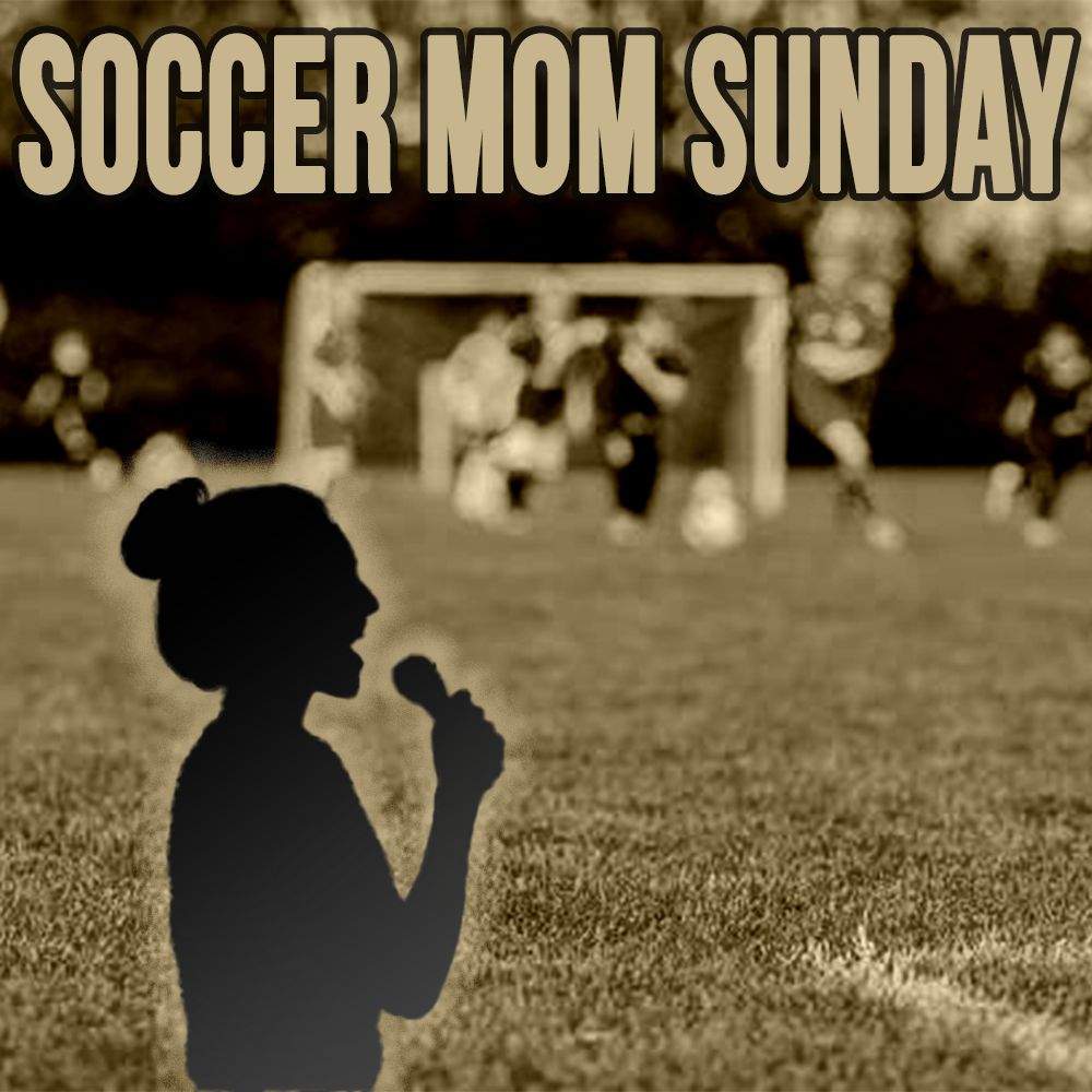 Soccer Mom Sunday