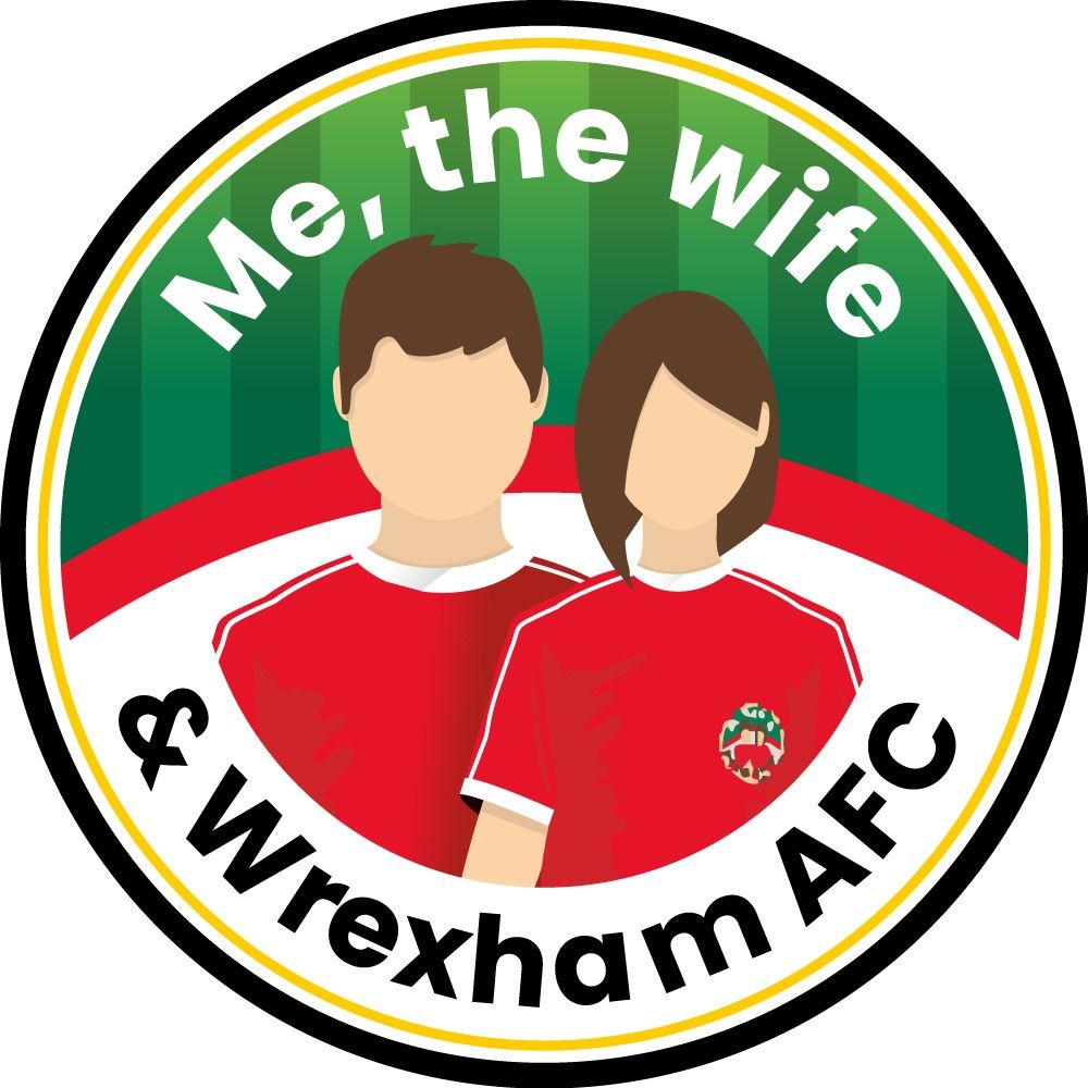 Me, The Wife & Wrexham AFC Podcast