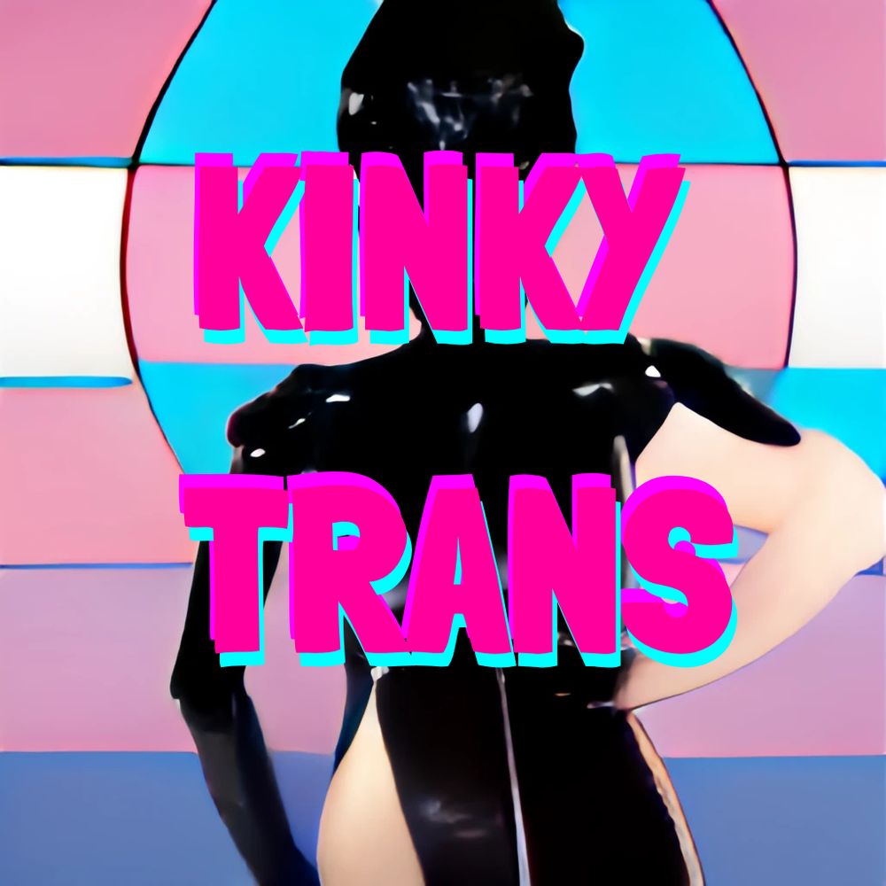 Kinky Trans!