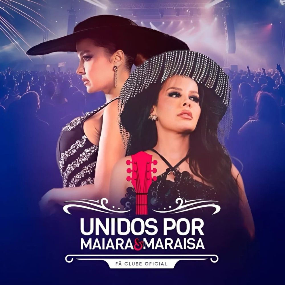Unidos por Maiara e Maraísa 💜
