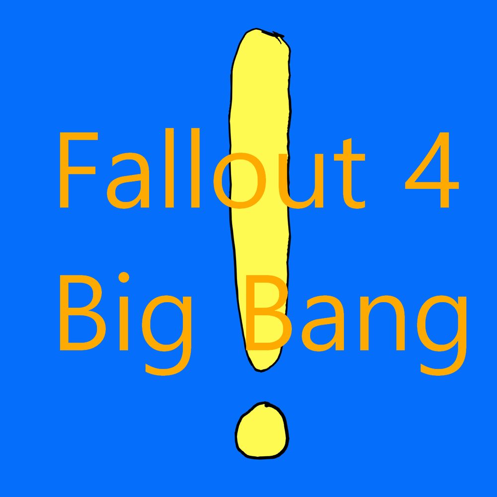 Fallout 4 Big Bang