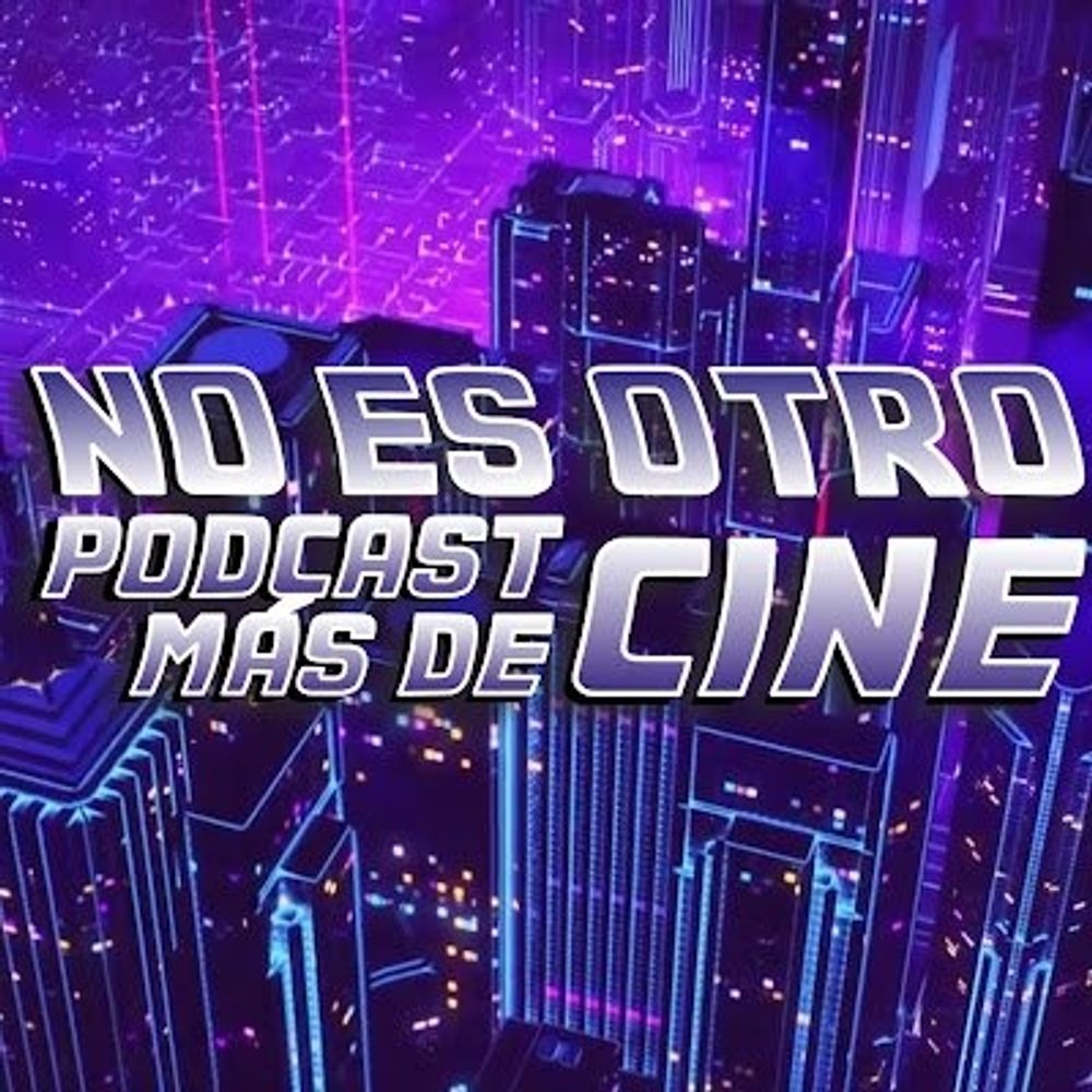 No Es Otro Podcast Más De Cine