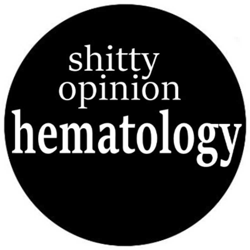 Shitty Opinion in Hematology