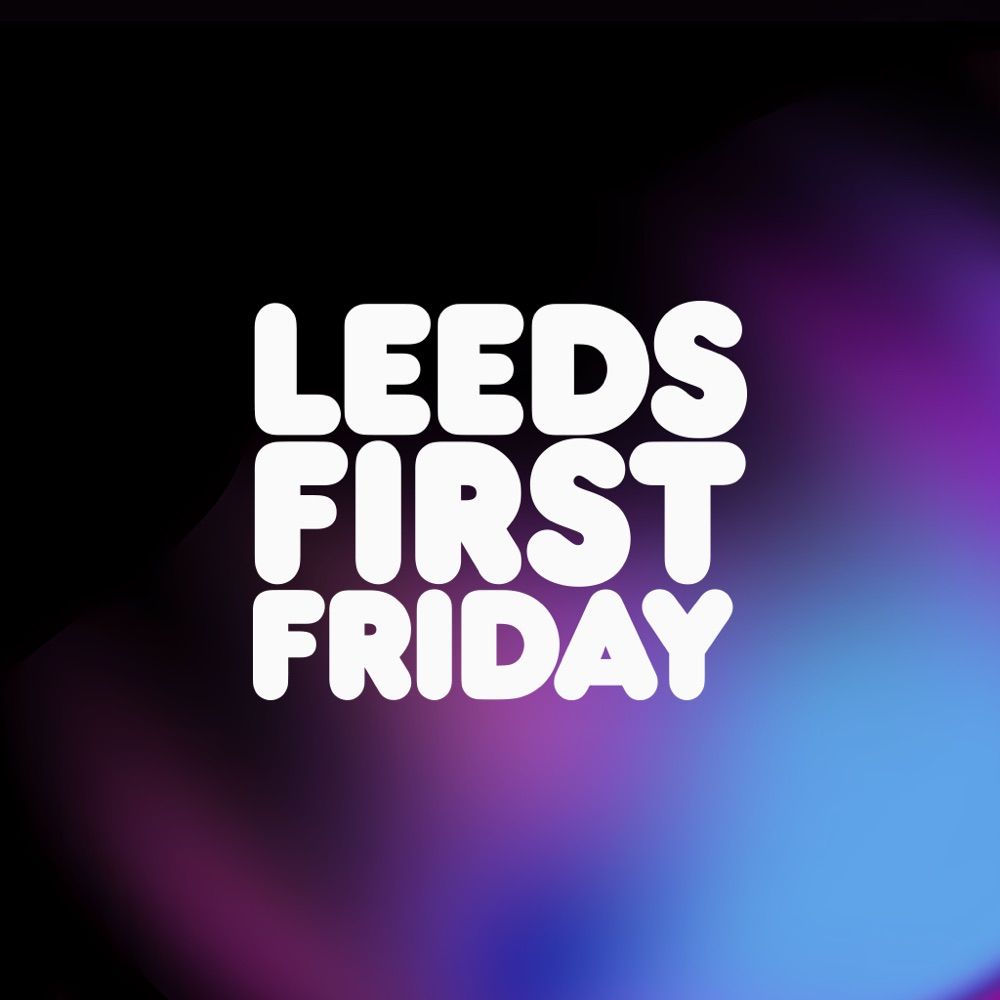 Leeds First Friday