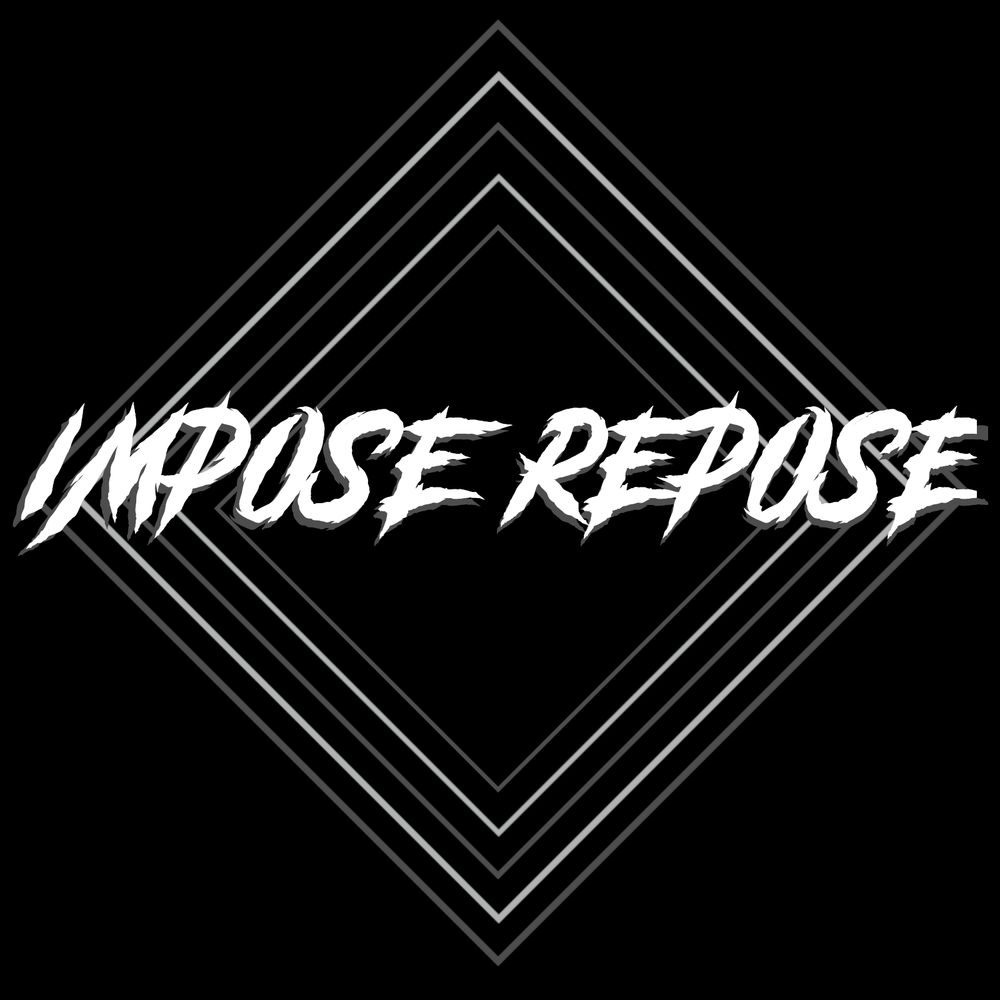 IMPOSE REPOSE