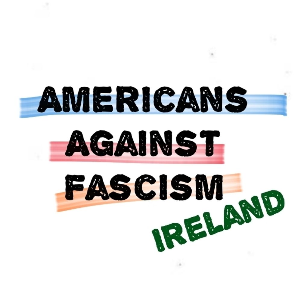 Americans Against Fascism - Ireland