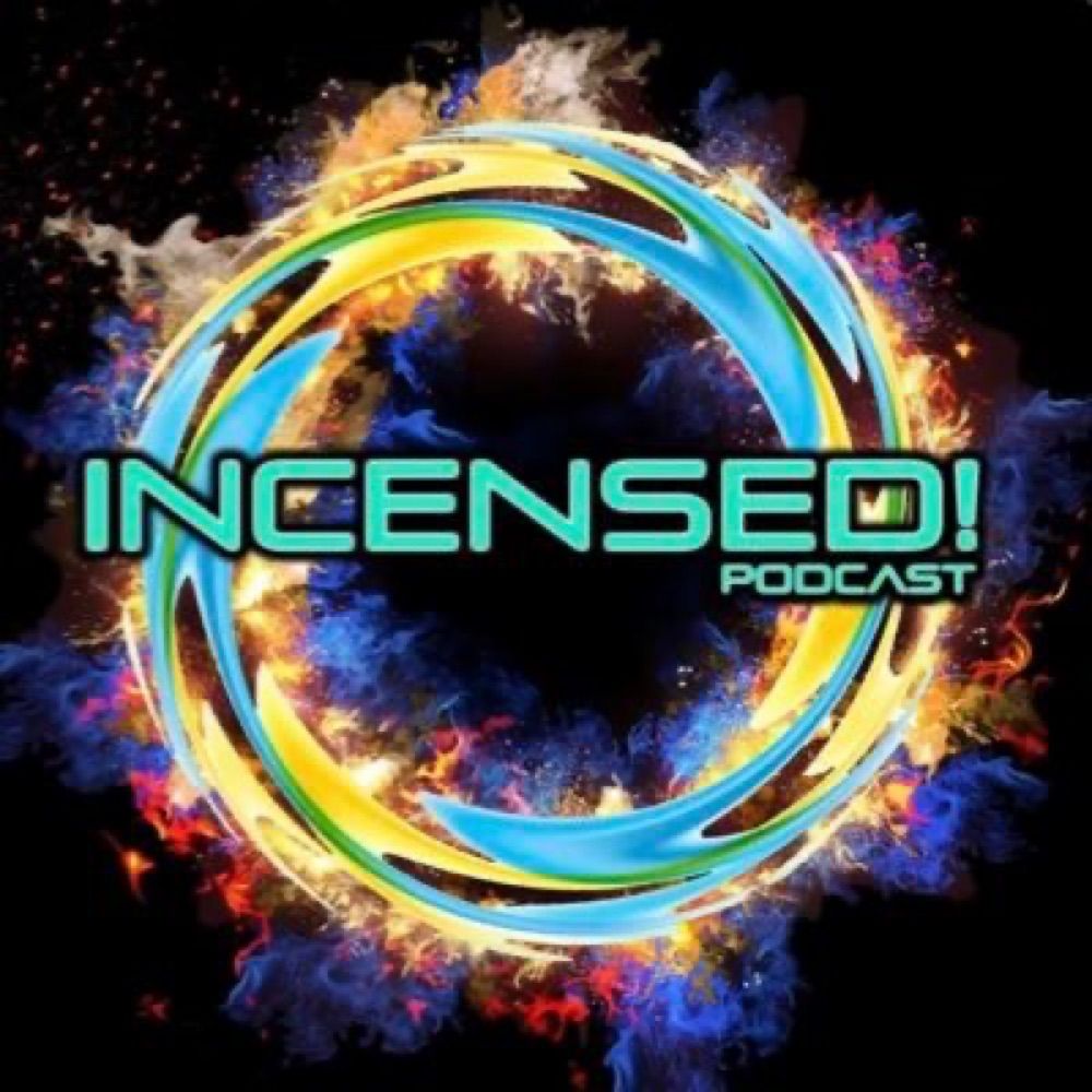 Incensed! Podcast