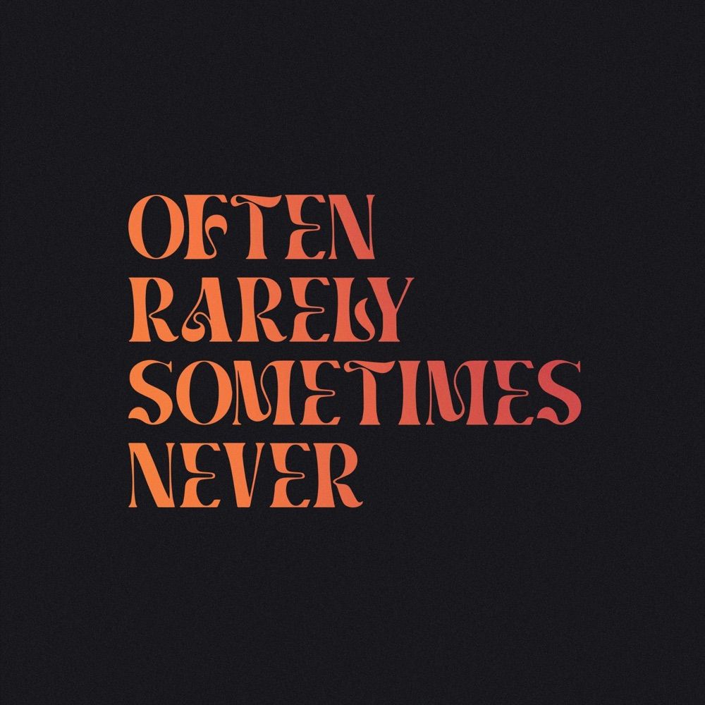 Often Rarely Sometimes Never