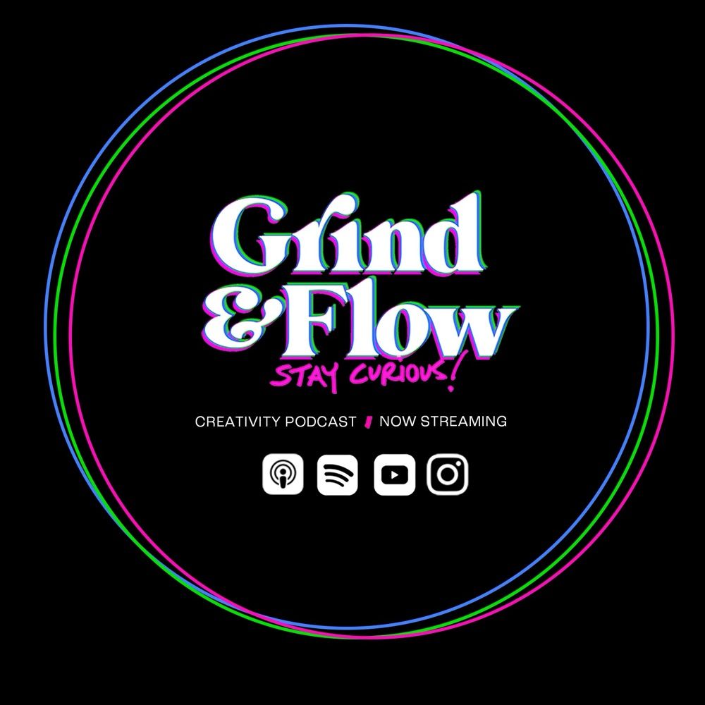 Grind & Flow Creativity Podcast