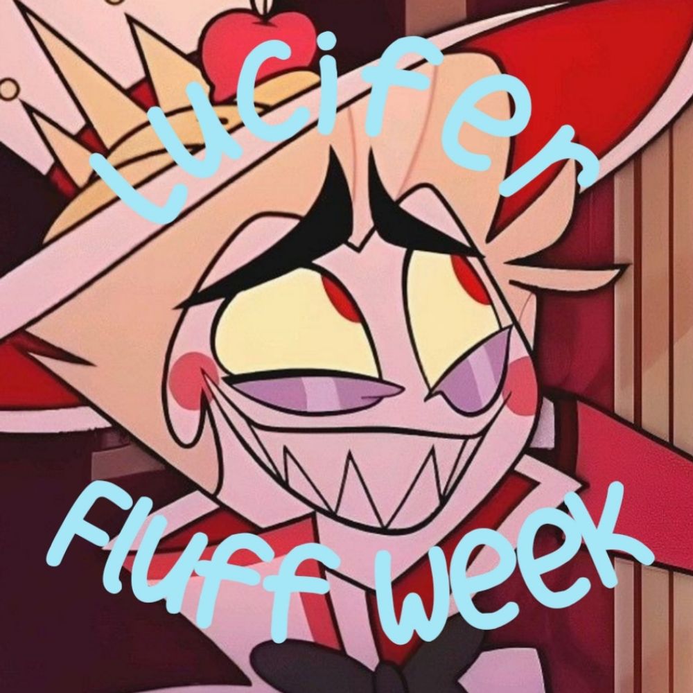 🍎🐍 Lucifer Fluff Week! 🐍🍎