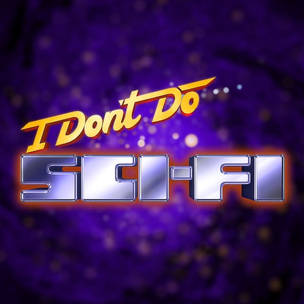 I Don't Do Sci-Fi