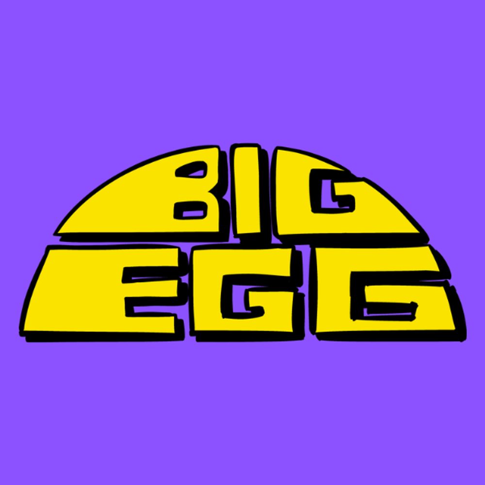 BIG EGG