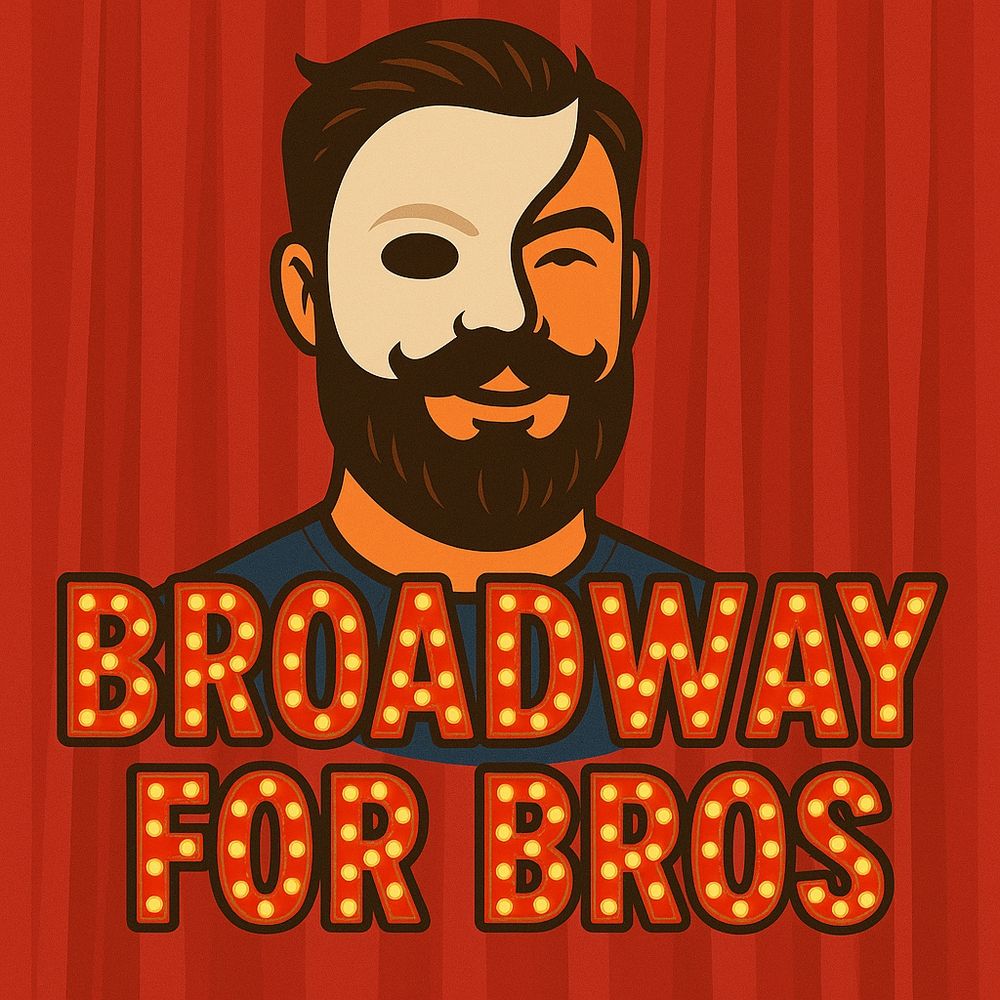 Broadway for Bros