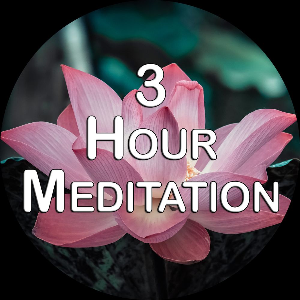 3 Hour Meditation