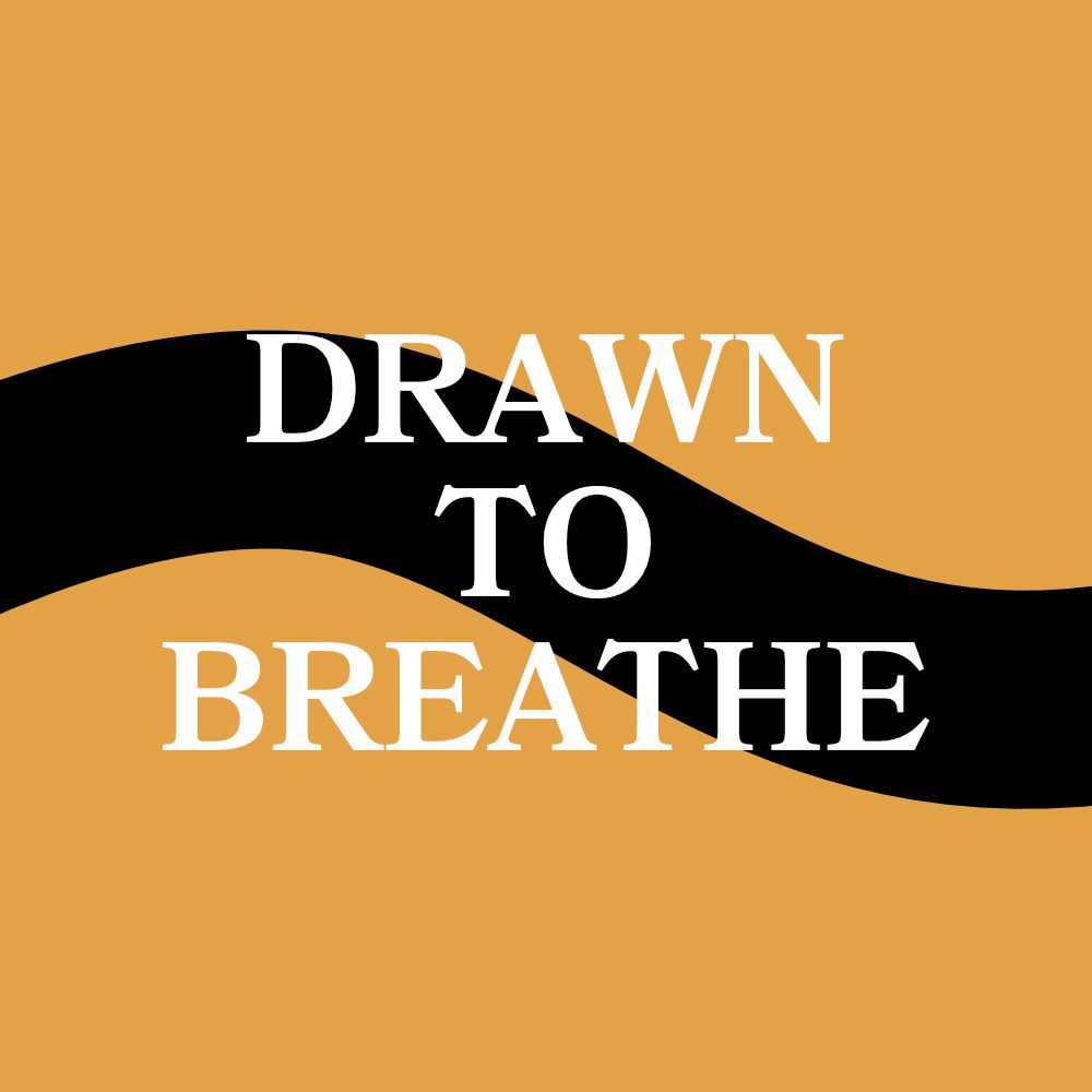 Drawn to Breathe