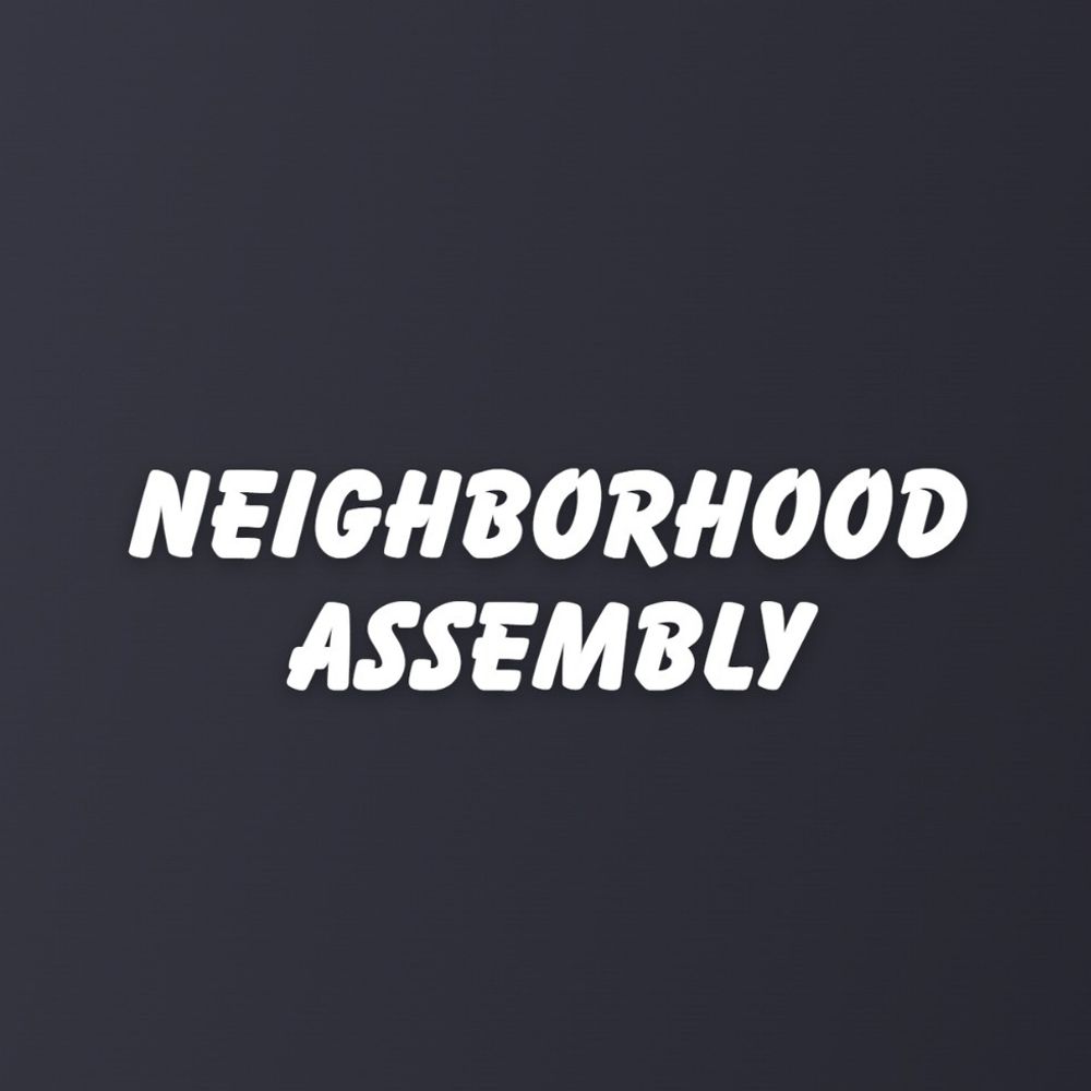 Neighborhood Assembly