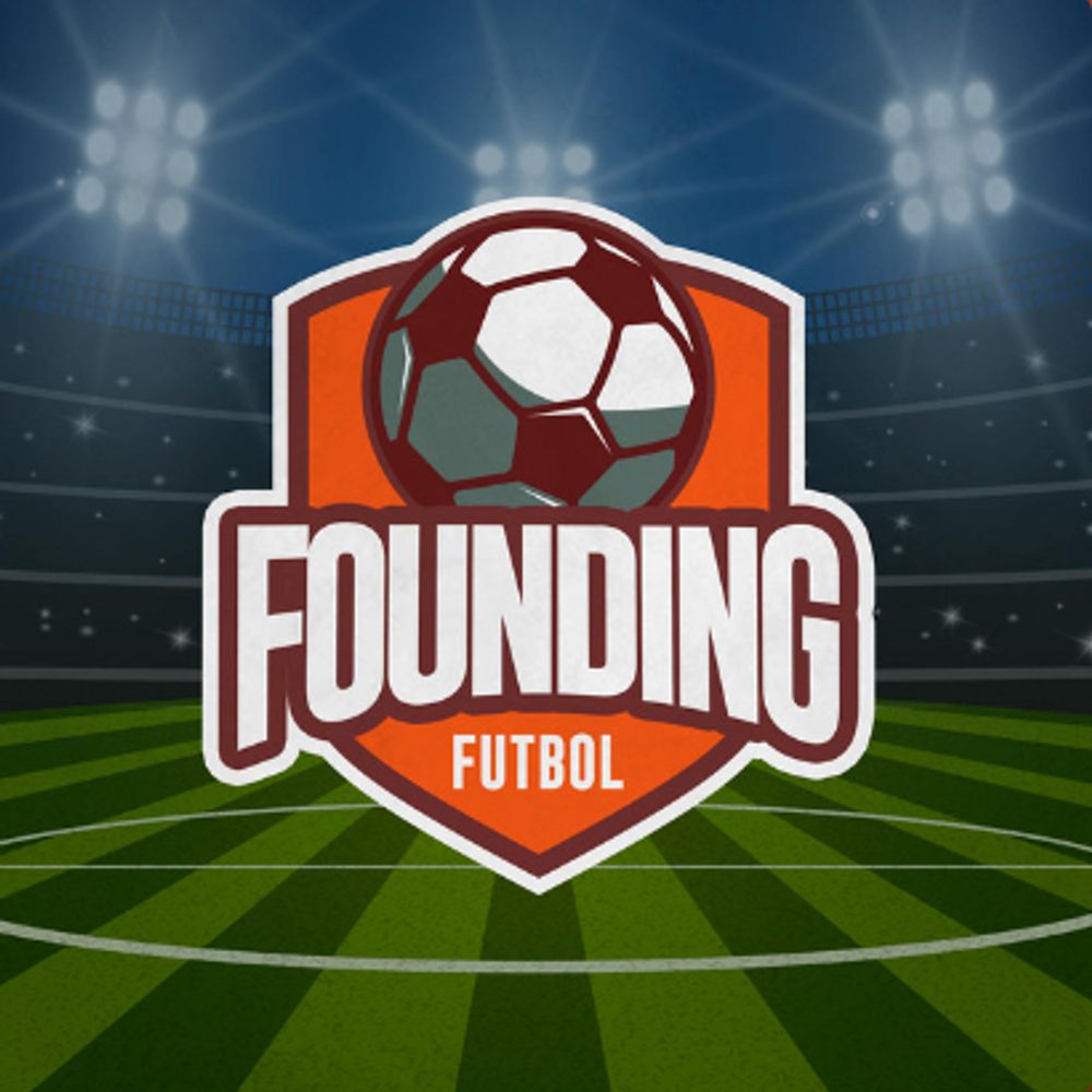 Founding Futbol Podcast
