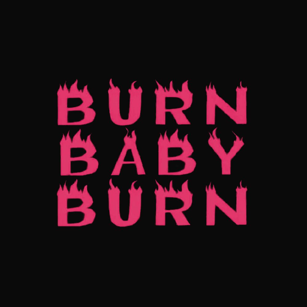 Burn Baby