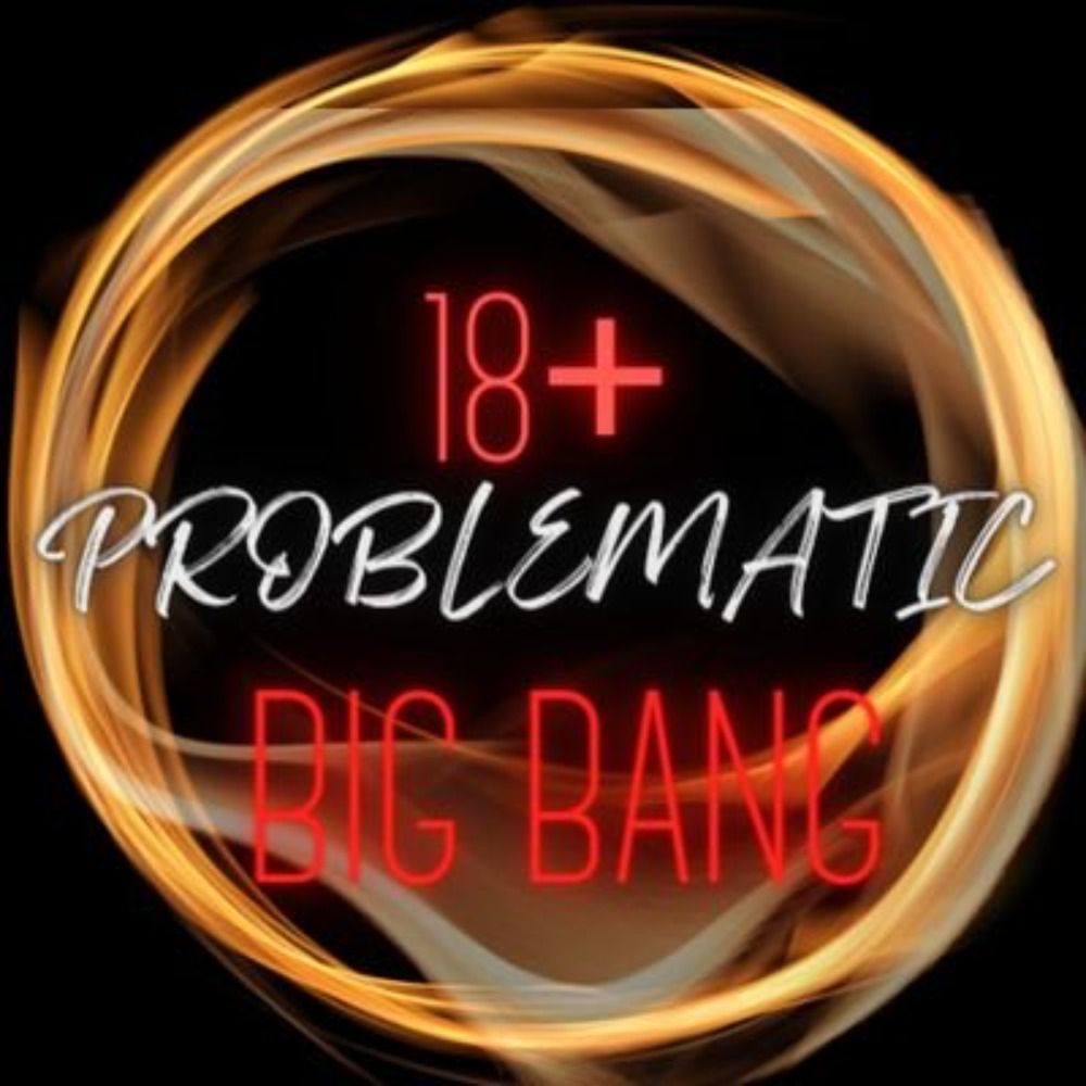 Problematic Big Bang (sign ups open!)