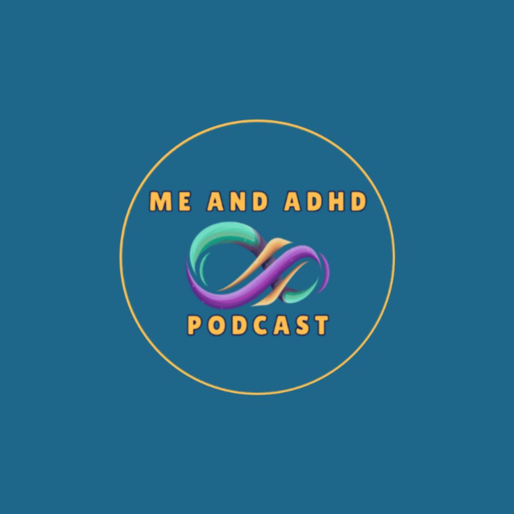 Me and ADHD Podcast