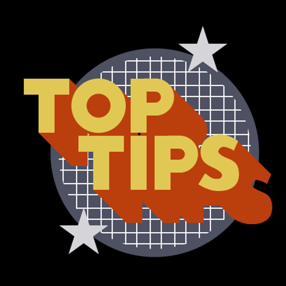 Top Tips