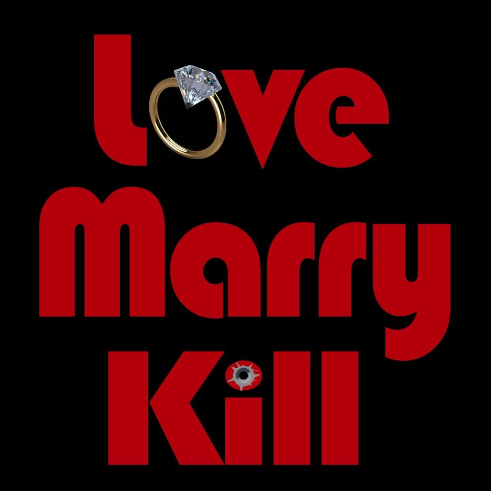 Love Marry Kill Podcast