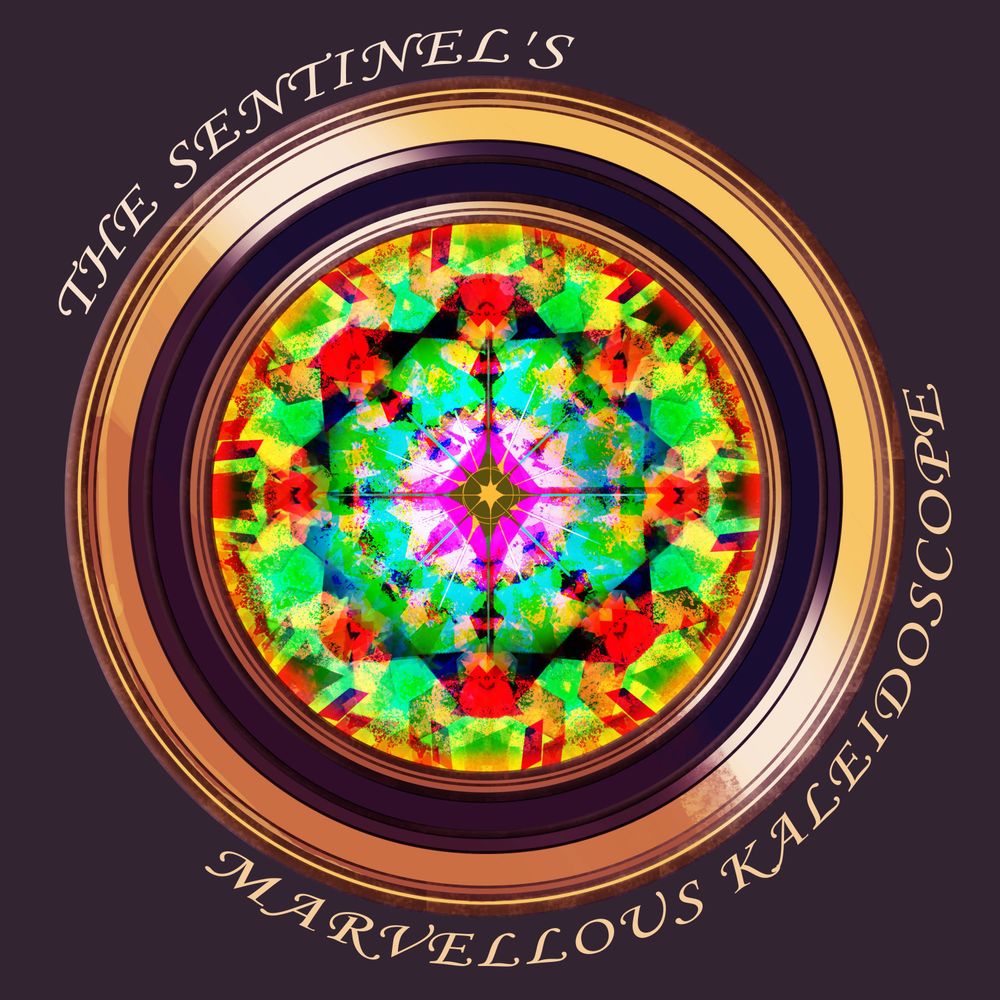 The Sentinel's Marvellous Kaleidoscope
