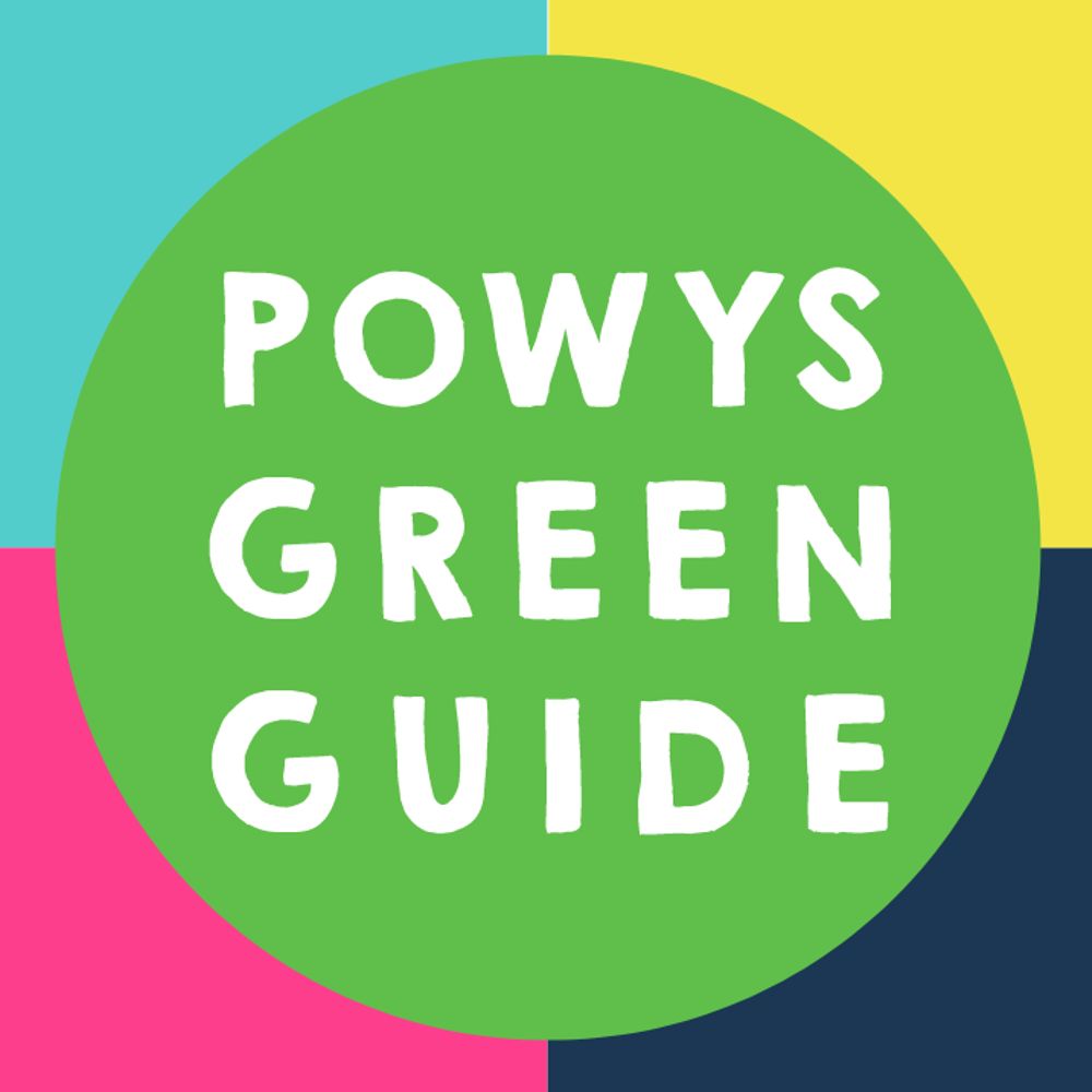 Powys Green Guide / Arweinlyfr Gwyrdd Powys