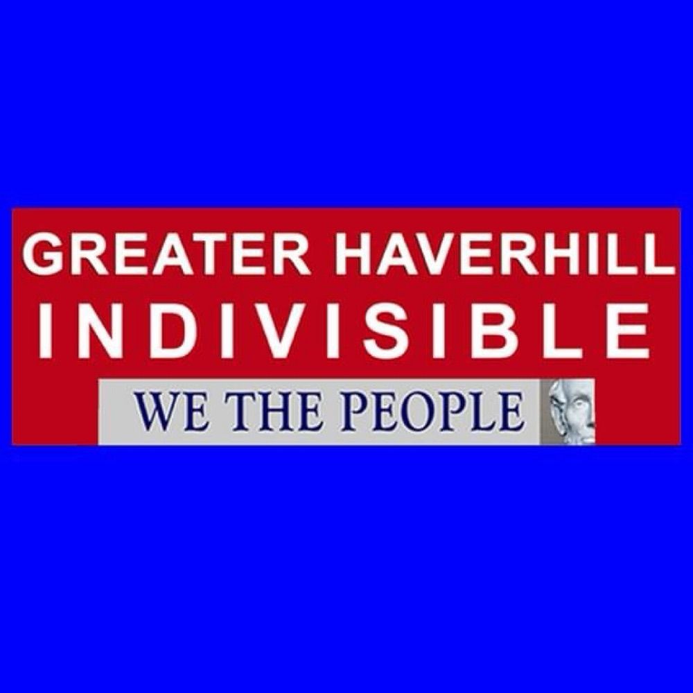 Greater Haverhill Indivisible, MA