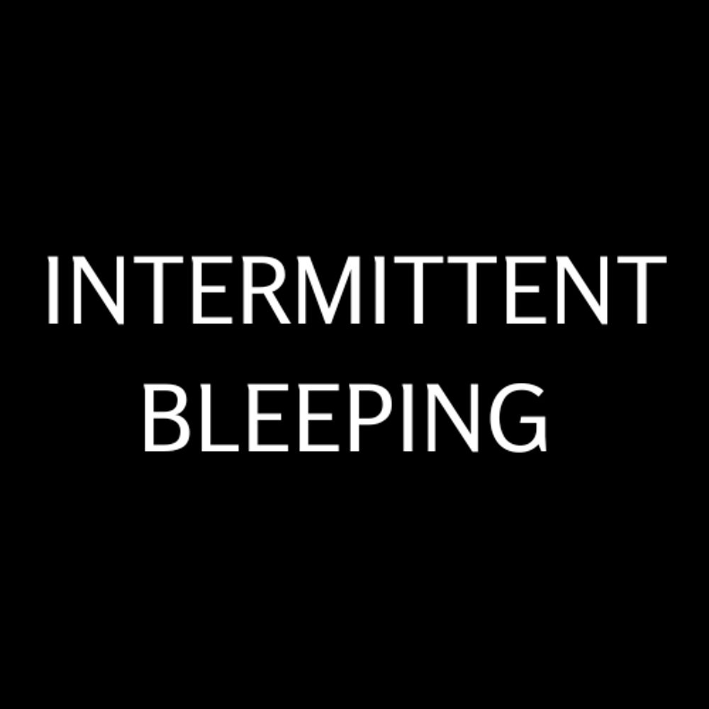 Intermittent Bleeping