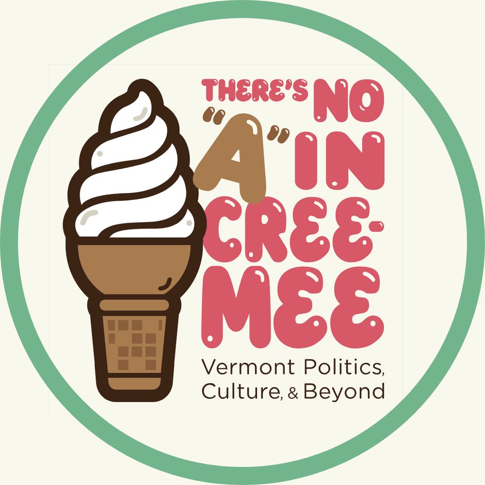 There's No "A" in Creemee: Vermont Politics, Culture, & Beyond