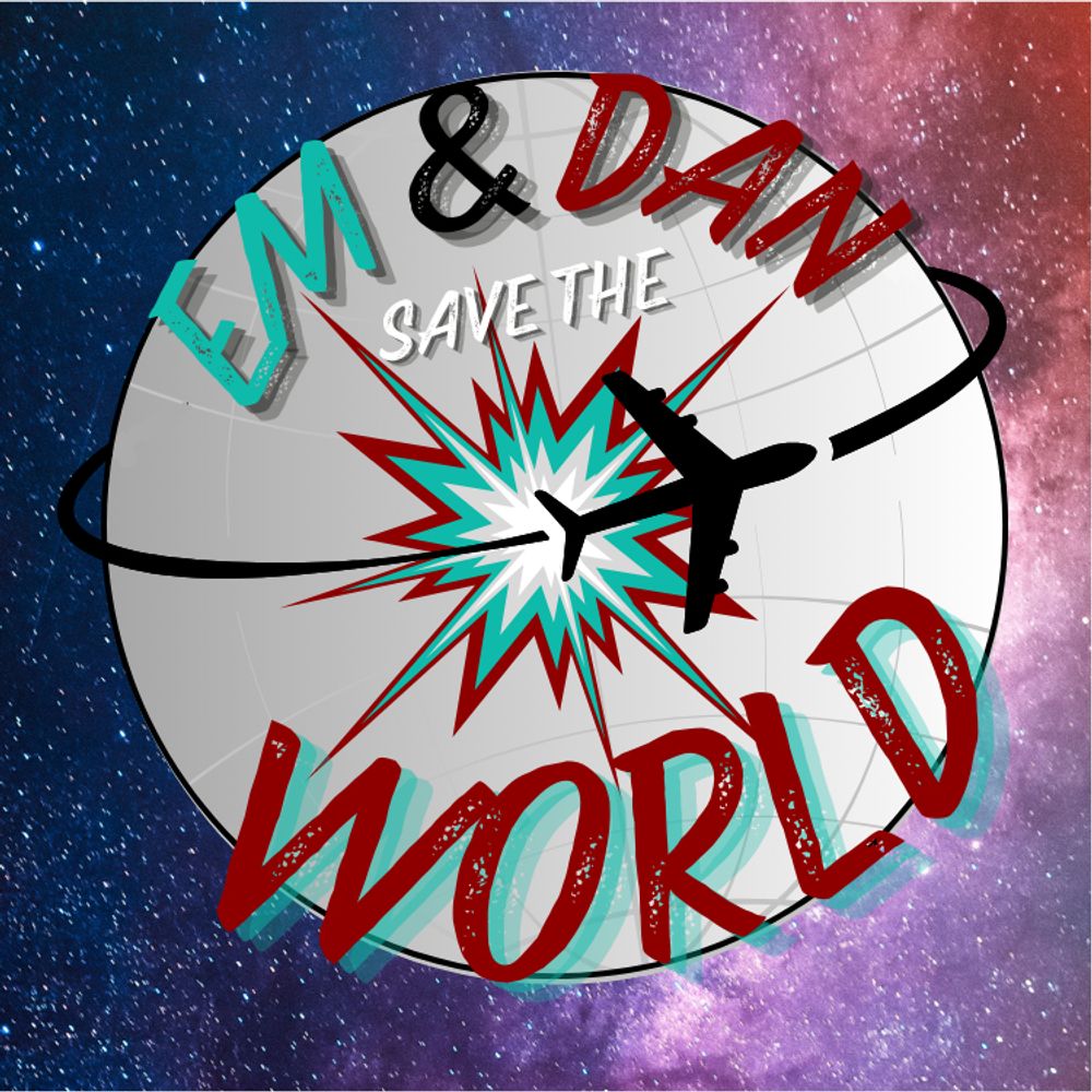 Em & Dan Save the World