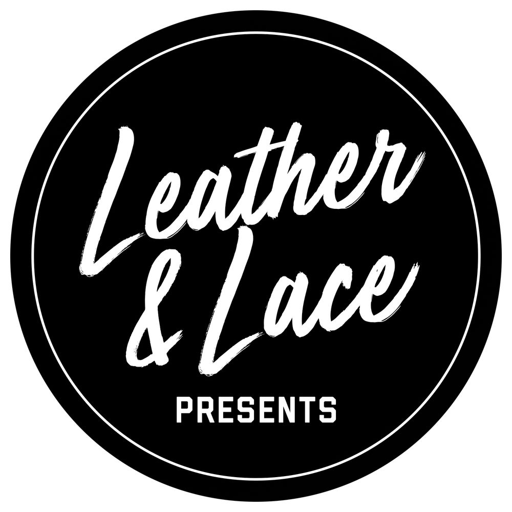 Leather & Lace Presents