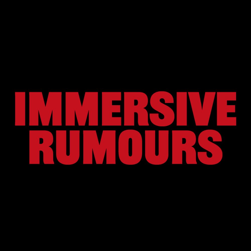 Immersive Rumours