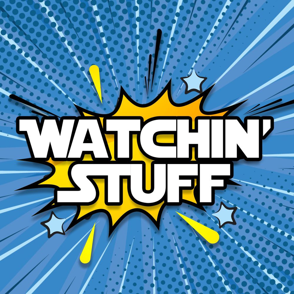 Watchin' Stuff