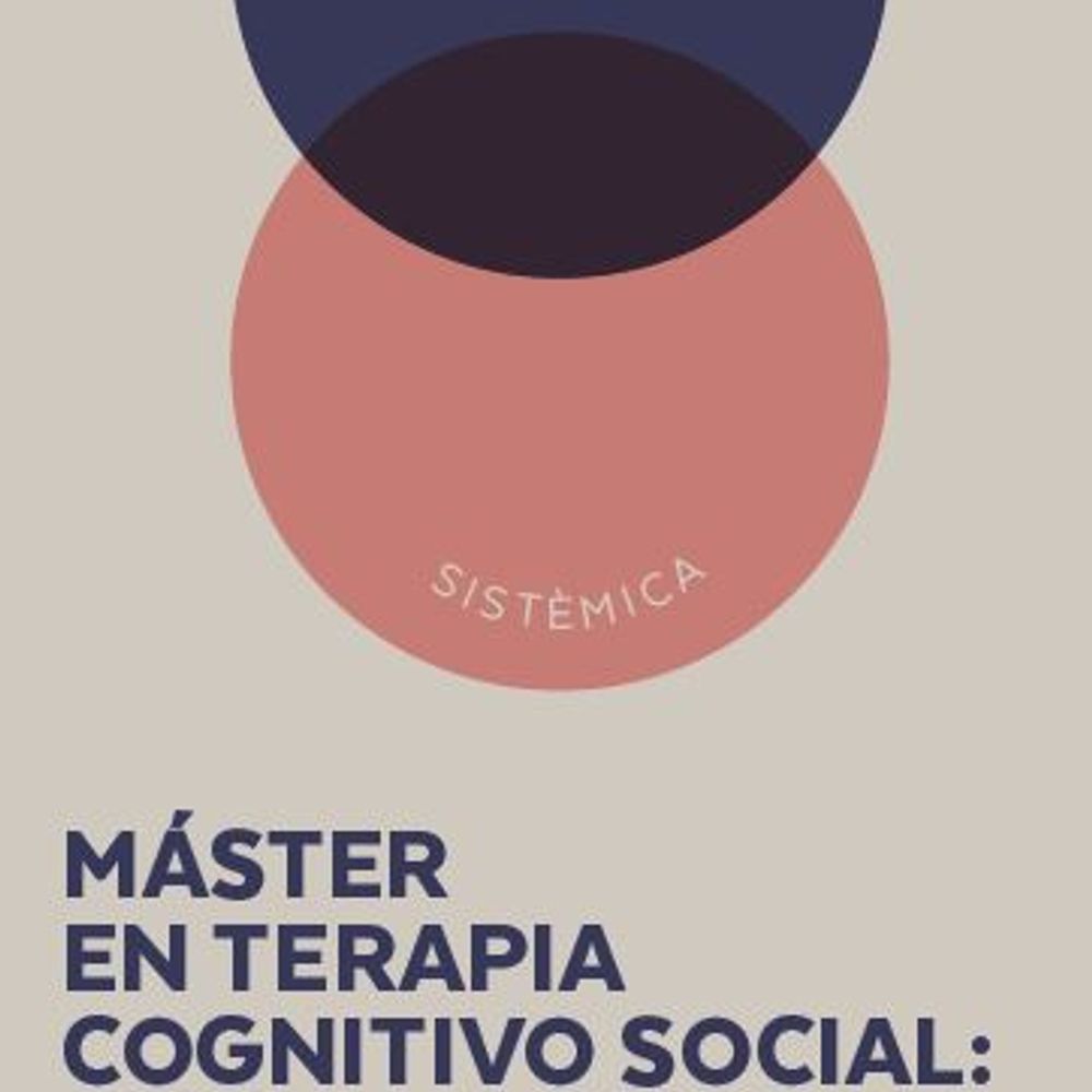 Máster en Terapia Cognitivo Social: constructivista-sistémico