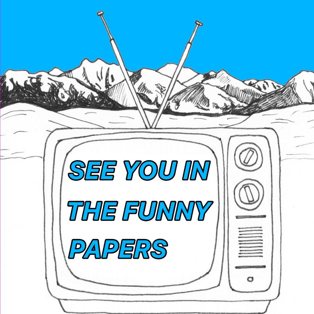 See You In The Funny Papers, a podcast