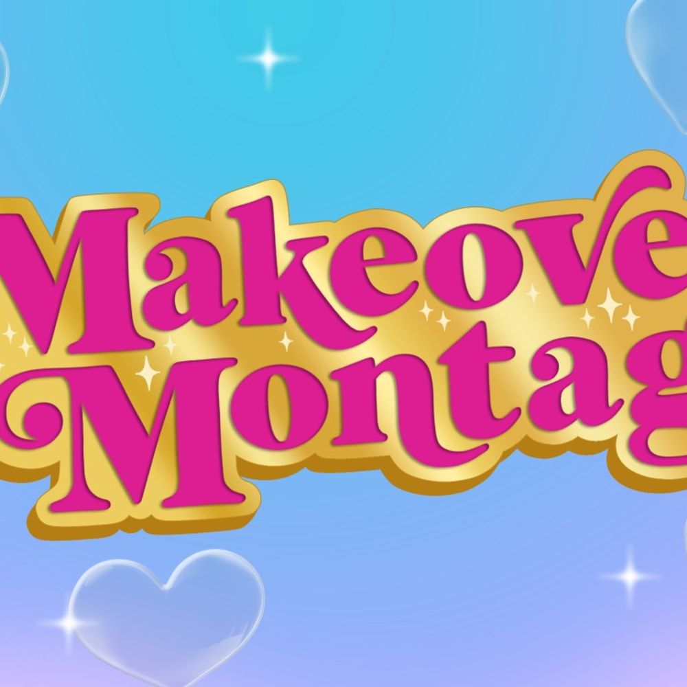 Makeover Montage Podcast