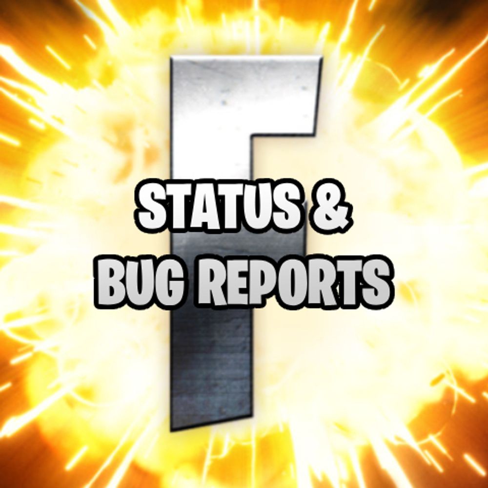 Fortnite Status Reports