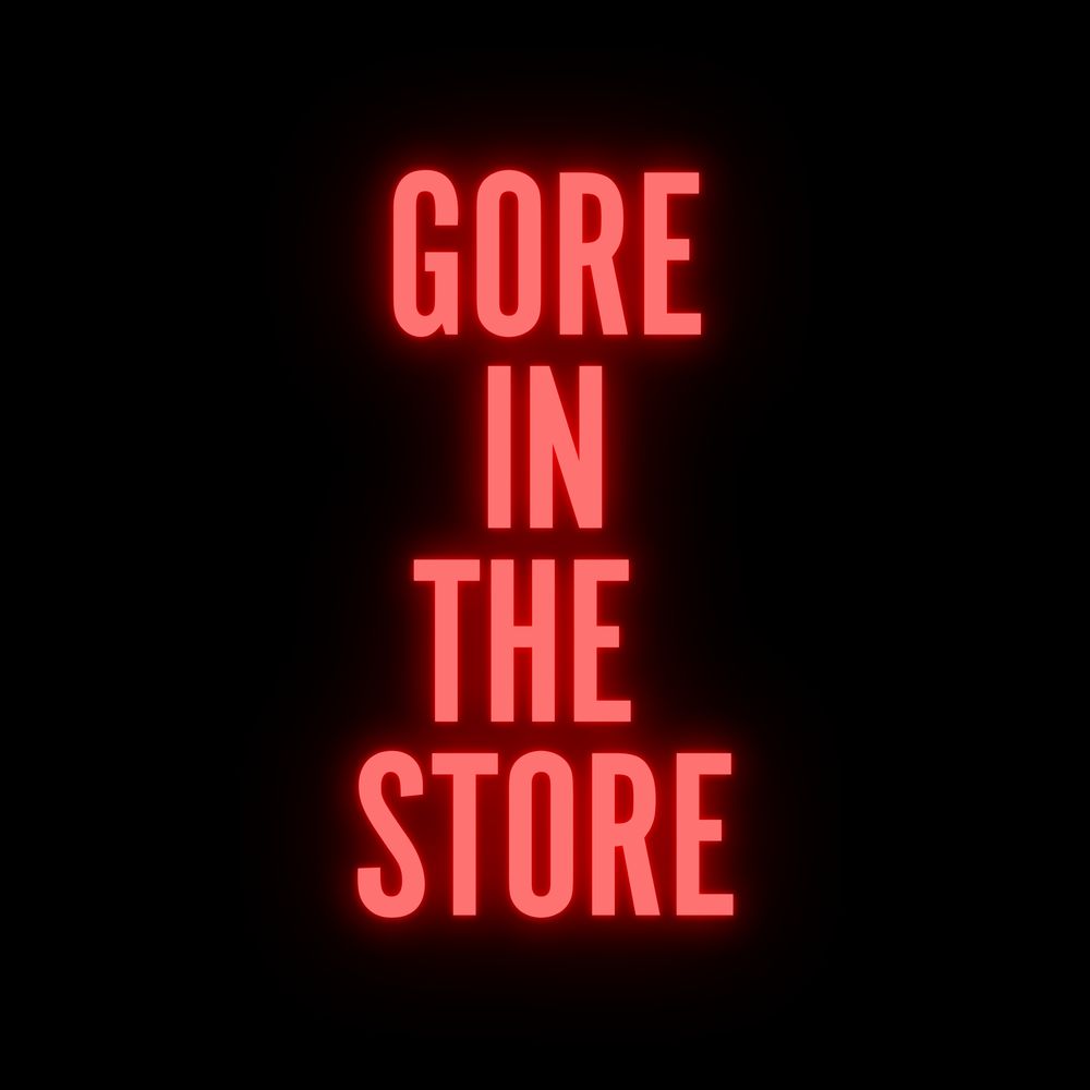 Gore In The Store
