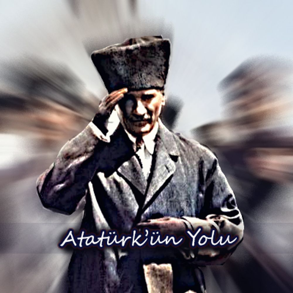 Atatürk'ün Yolu 🇹🇷