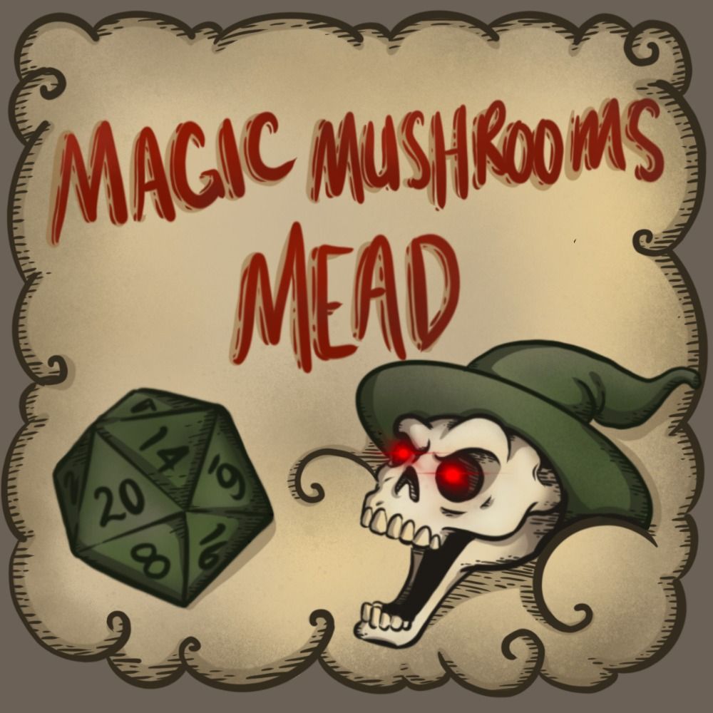 Magic, Mushrooms, Mead