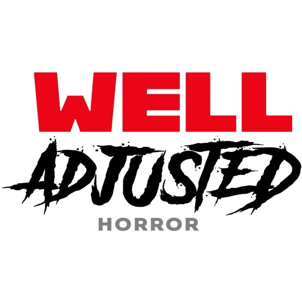 Well-Adjusted Horror Podcast 