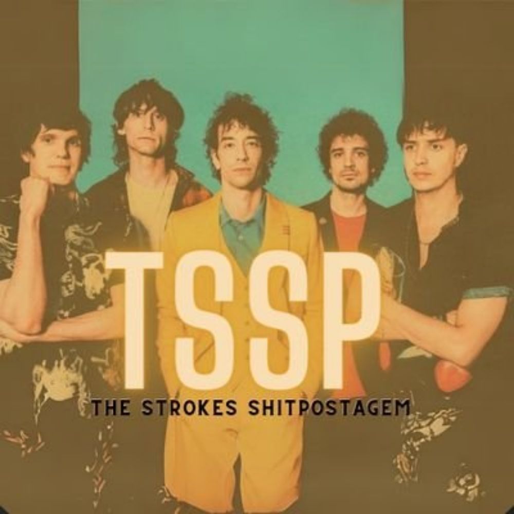 The Strokes Shitpostagem 